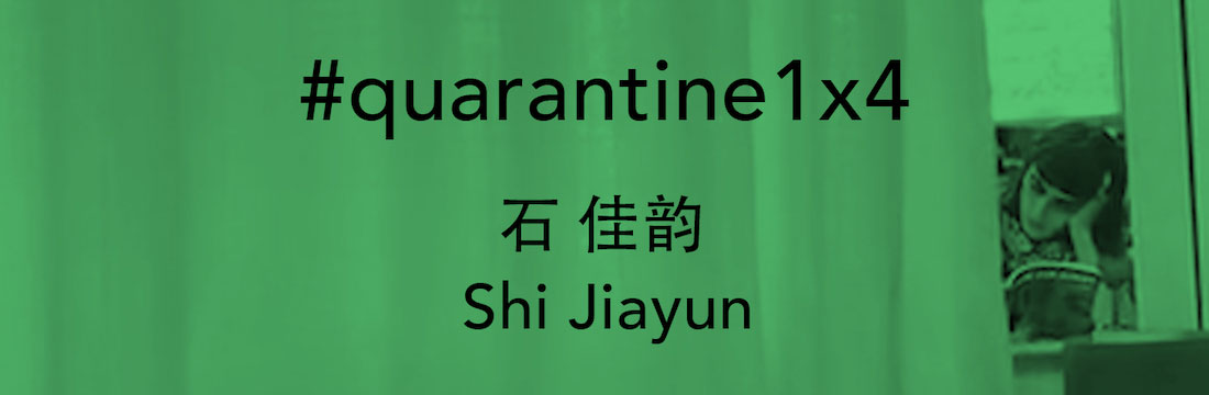 Shi Jiayun #quarantine1x4 video